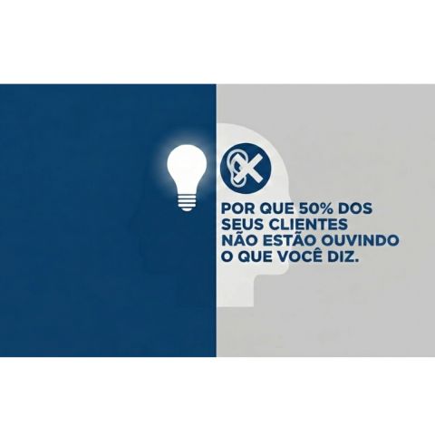 Por que 50% dos seus clientes não estão ouvindo o que você diz
